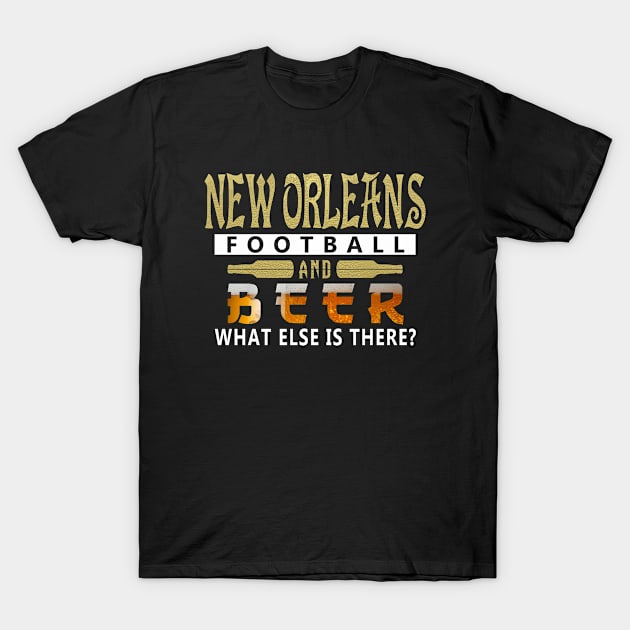 New Orleans Pro Football - What Else Is There T-Shirt by FFFM